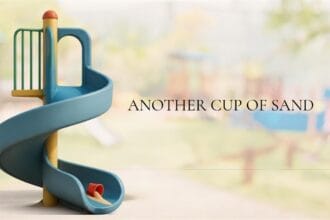 An illustration of a children's curvy slide in a playground. A small red cup with sand spilling out of it sits at the very bottom of the slide. Text Overlay Another Cup of Sand