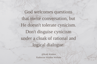 God Invites Questions But Doesn't Tolerate Cynicism