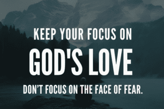 Don't allow trickles of fear stop you from focusing on God's love and affection