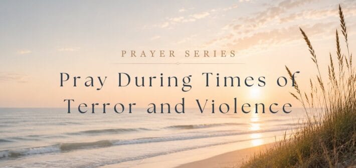 Text overlay Prayer Series" Pray During Times of Terror and Violence - Background is off a beige and brown sepia scene of a lakeshore at sunset with a few reeds growing tall along the shore.
